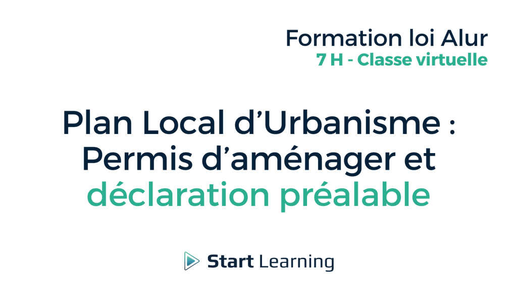 Plan Local d’Urbanisme : Permis d’aménager et déclaration préalable - formation classe virtuelle