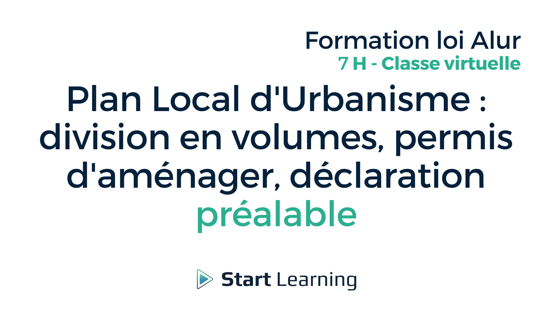 Plan Local d'Urbanisme_division en volumes, permis d'aménager, déclaration préalable - Classe virtuelle