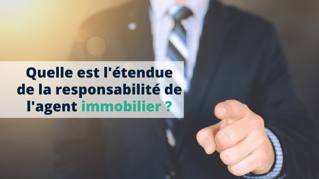 Quelle est l'étendue de la responsabilité de l'agent immobilier - Start Learning